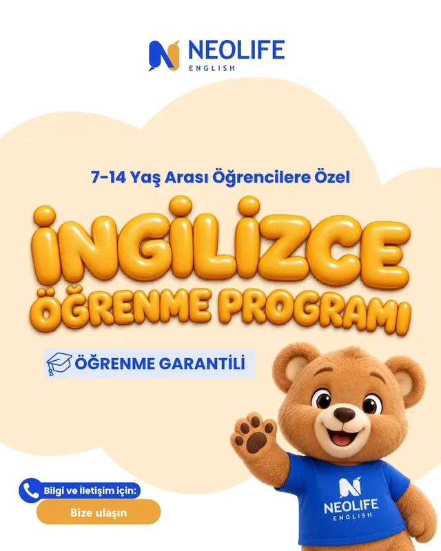 Neolife English tanıtım görseli: “7-14 Yaş Arası Öğrencilere Özel İngilizce Öğrenme Programı” başlığı, “Öğrenme Garantili” rozeti ve el sallayan ayıcık maskot
